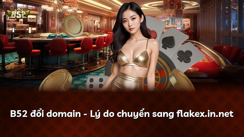 B52 đổi domain - Lý do chuyển sang flakex.in.net