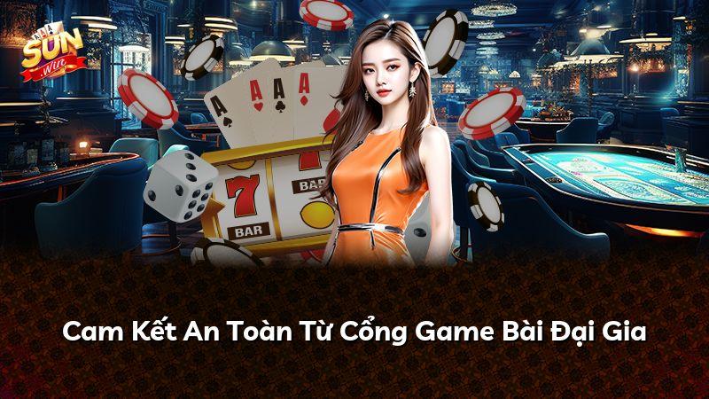 Cam Kết An Toàn Từ Cổng Game Bài Đại Gia