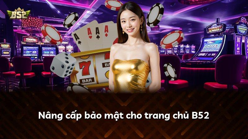 Nâng cấp bảo mật cho trang chủ B52