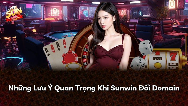 Những Lưu Ý Quan Trọng Khi Sunwin Đổi Domain