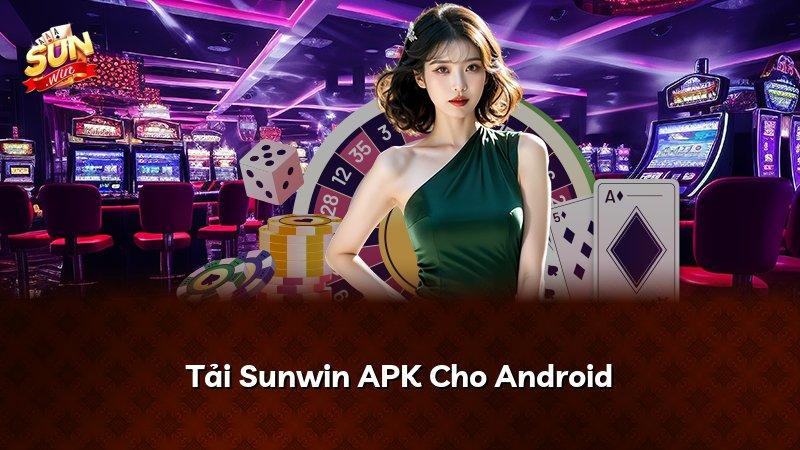 Tải Sunwin APK Cho Android