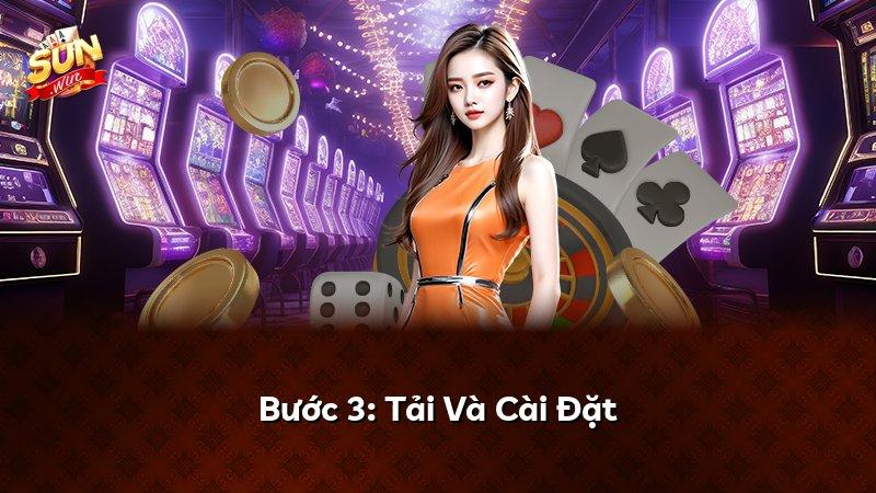 Bước 3: Tải Và Cài Đặt
