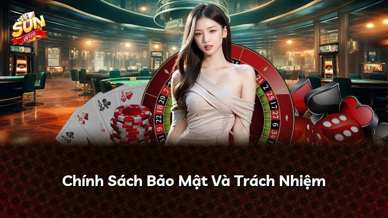 Chính Sách Bảo Mật Và Trách Nhiệm
