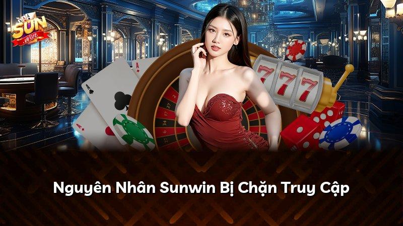 Nguyên Nhân Sunwin Bị Chặn Truy Cập