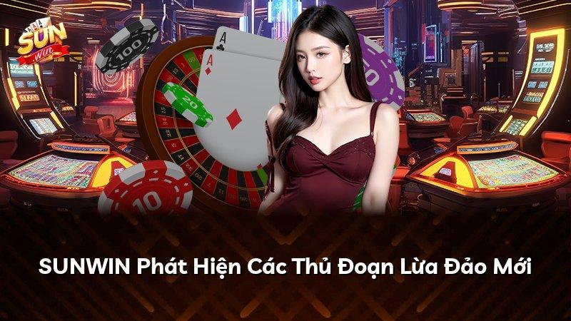 SUNWIN Phát Hiện Các Thủ Đoạn Lừa Đảo Mới