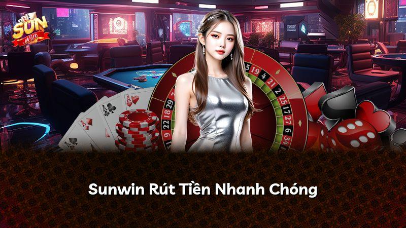 Sunwin Rút Tiền Nhanh Chóng