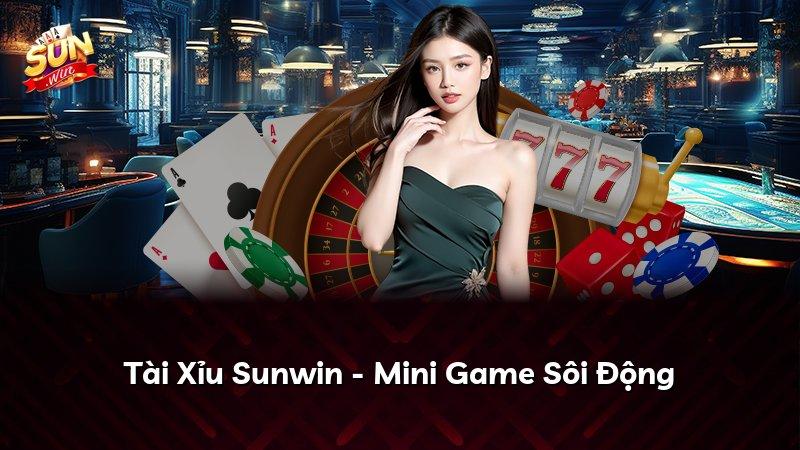 Tài Xỉu Sunwin - Mini Game Sôi Động